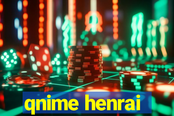 qnime henrai